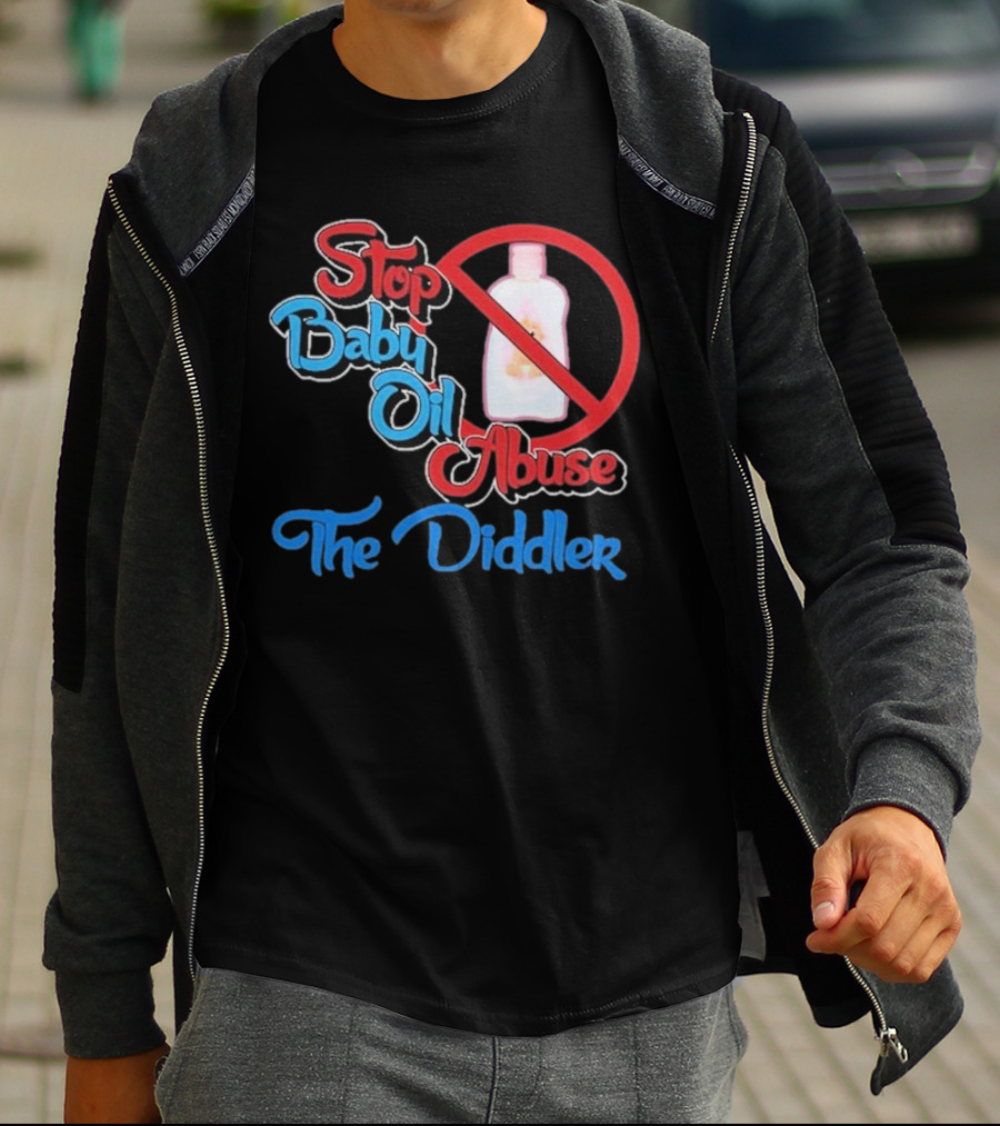 Stop Baby Oil Abuse The Diddler T-Shirt