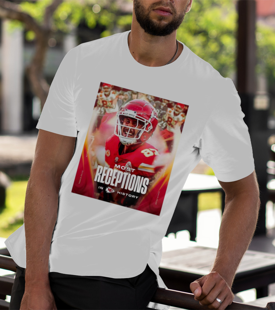 Kansas City Chiefs Travis Kelce Most Receptions In KC Chiefs History NFL Record T-Shirt