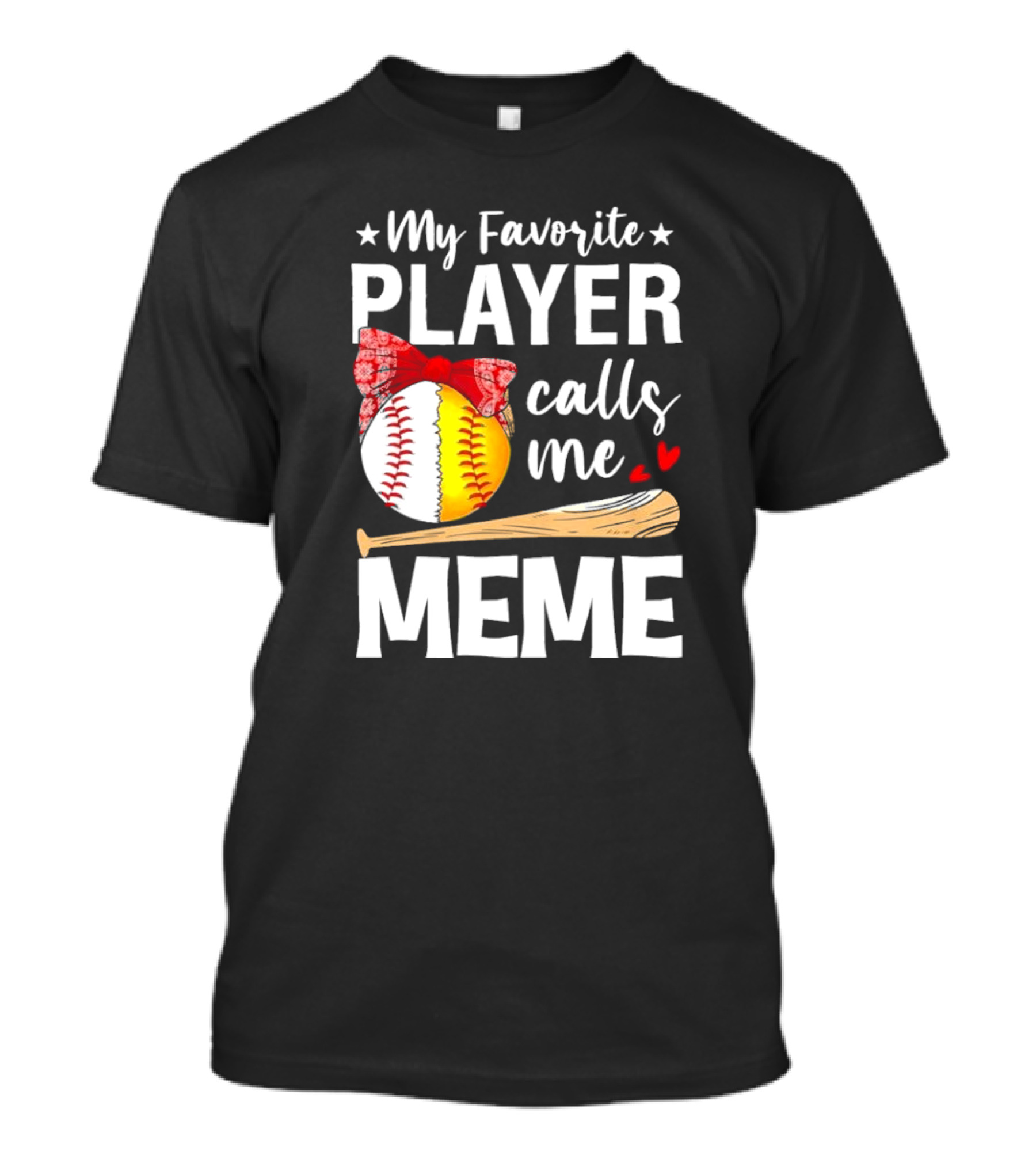 My Favorite Player Calls Me Meme Baseball Softball Bow Heart Bat T-Shirt