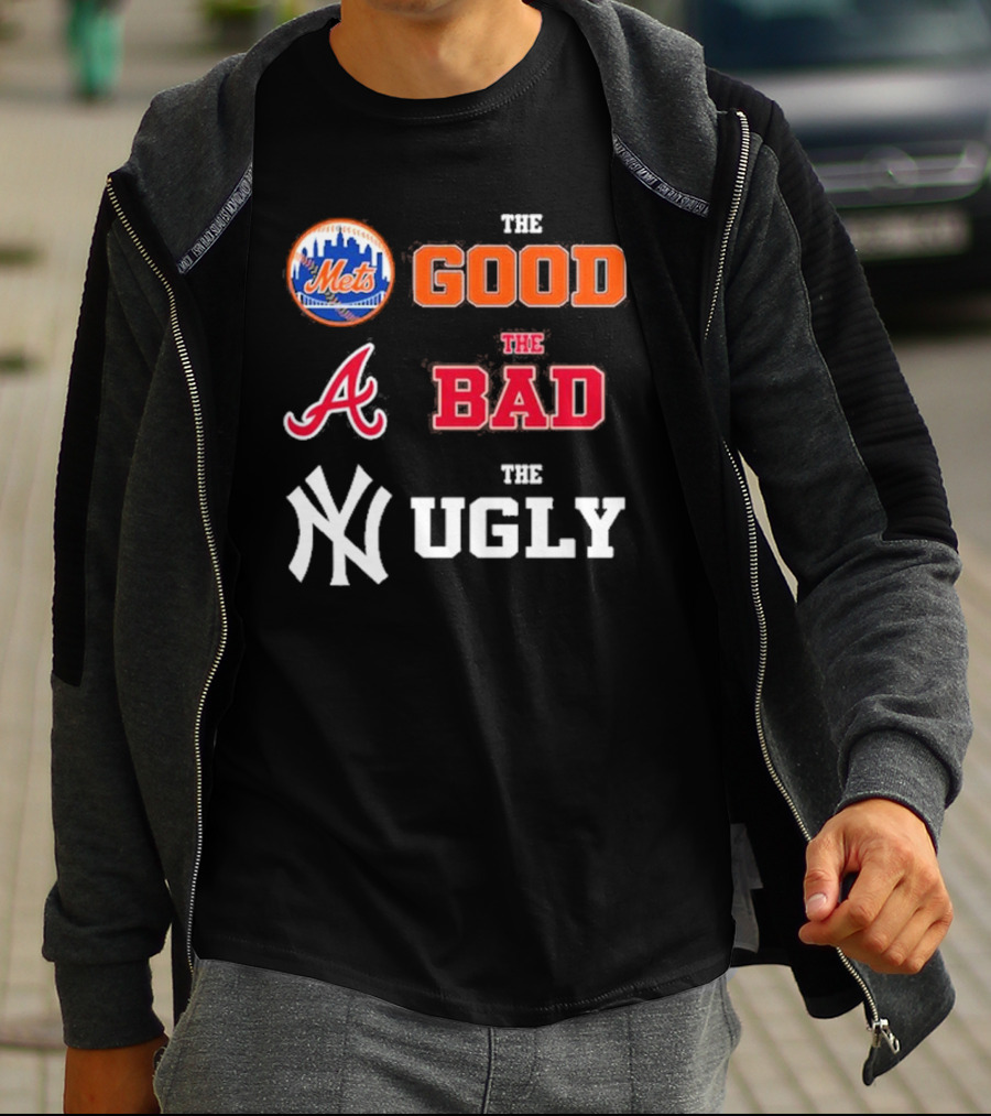 The Good New York Mets The Bad Atlanta Braves The Ugly New York Yankees T-Shirt