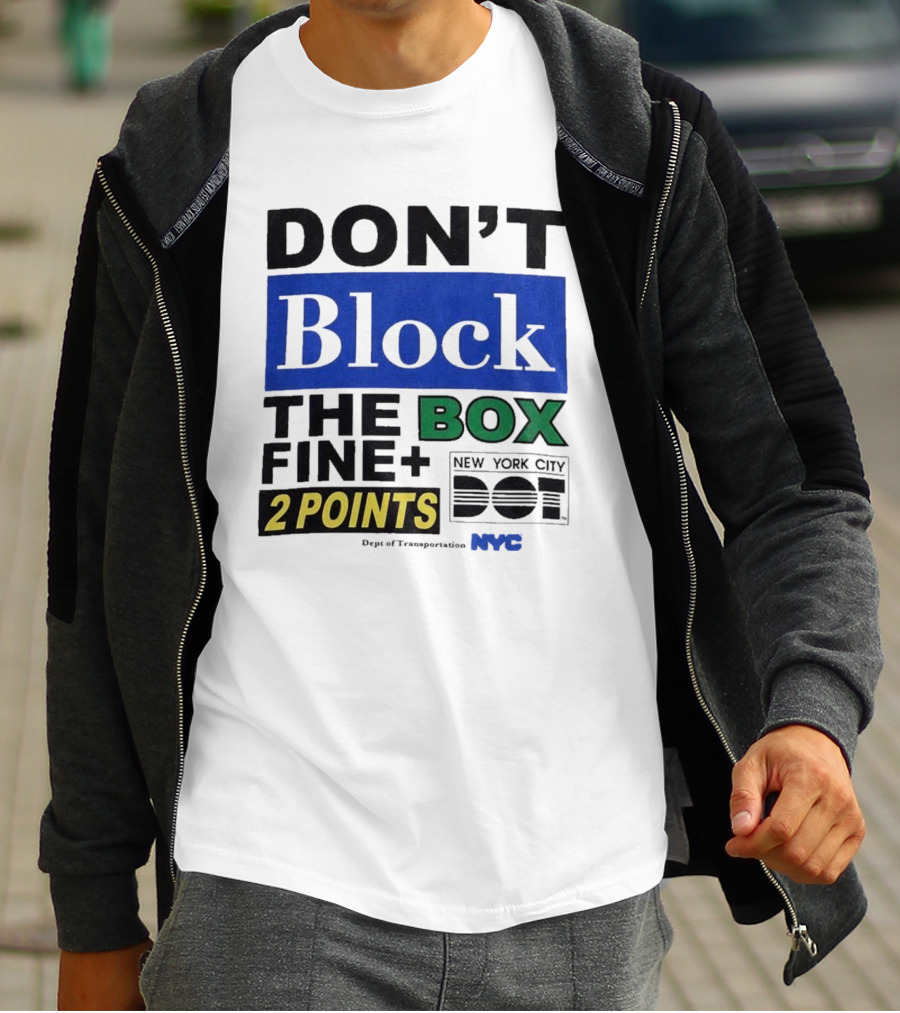 NYC Department Of Transportation Don't Block The Box Fine 2 Points T-Shirt
