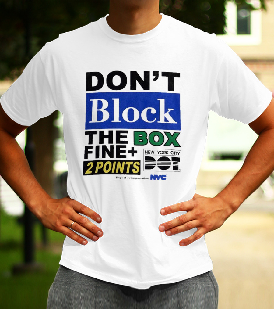 NYC Department Of Transportation Don't Block The Box Fine 2 Points T-Shirt