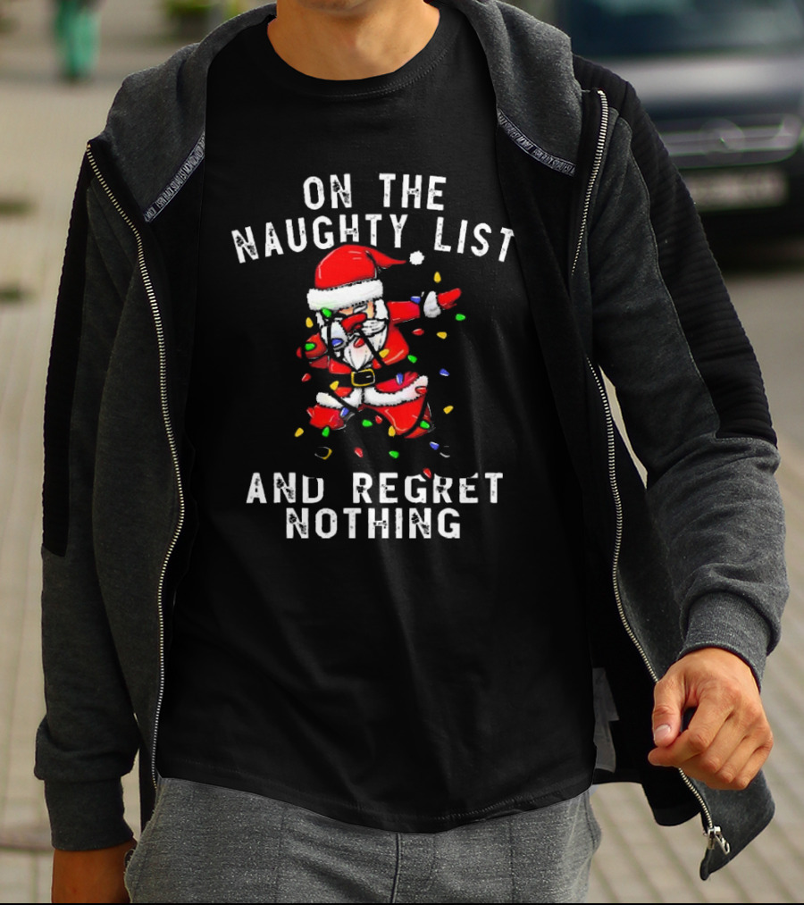 On The Naughty List And I Regret Nothing Dabbing Santa Christmas Lights T-Shirt