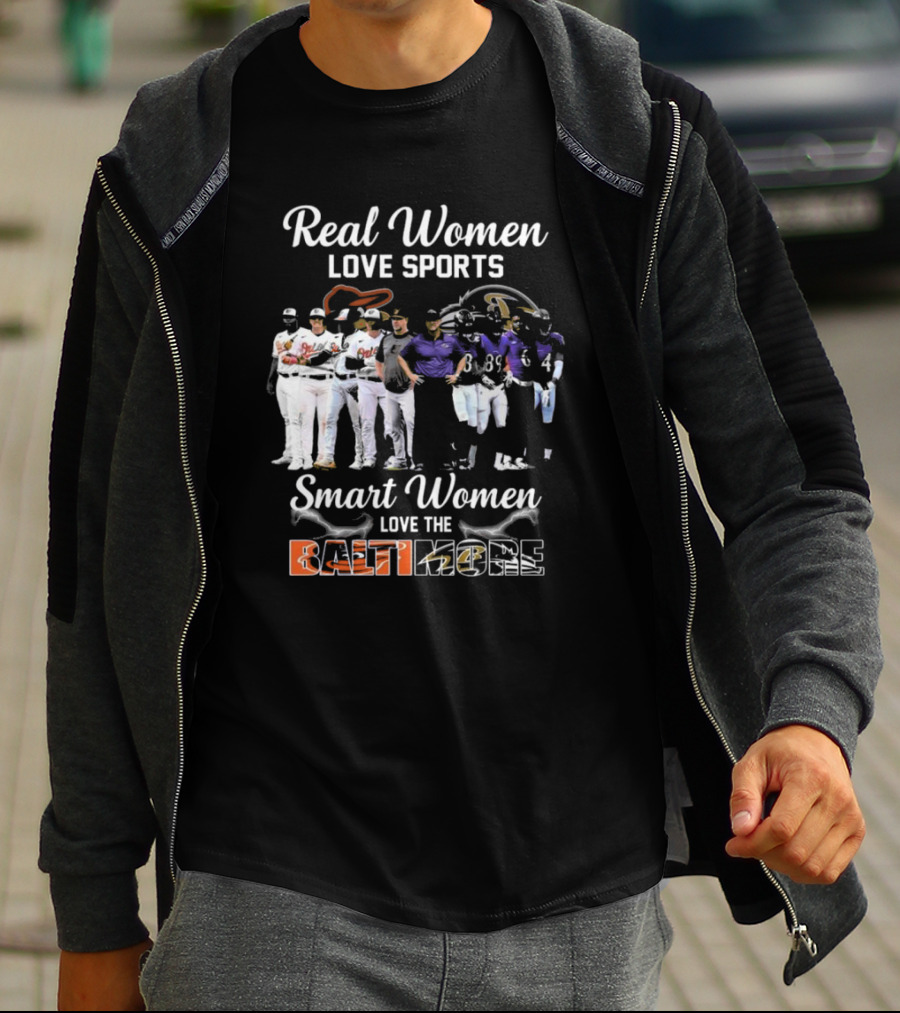 Real Women Love Sports Smart Women Love The Baltimore Orioles And Ravens T-Shirt