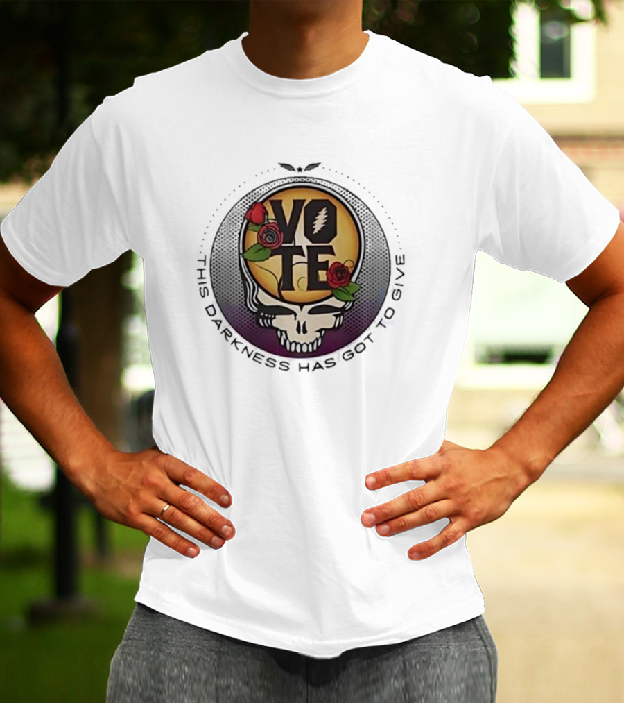 Vote This Darkness Has Got To Give Grateful Dead Skull Roses T-Shirt