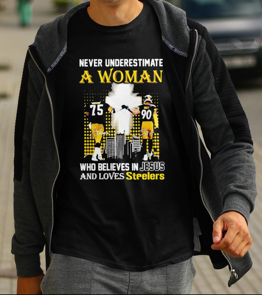 Never Underestimate A Woman Who Believes In Jesus And Loves Steelers Football Players 75 And 90 T-Shirt