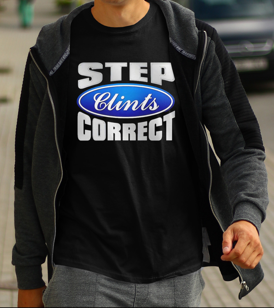 Step Clints Correct Parody Ford T-Shirt