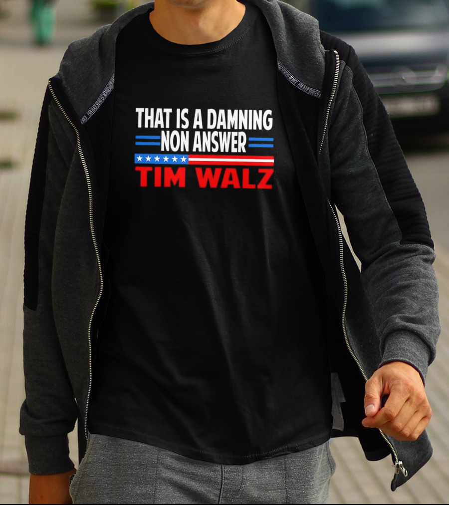 That Is A Damning Nonanswer Tim Walz Stars Stripes T-Shirt