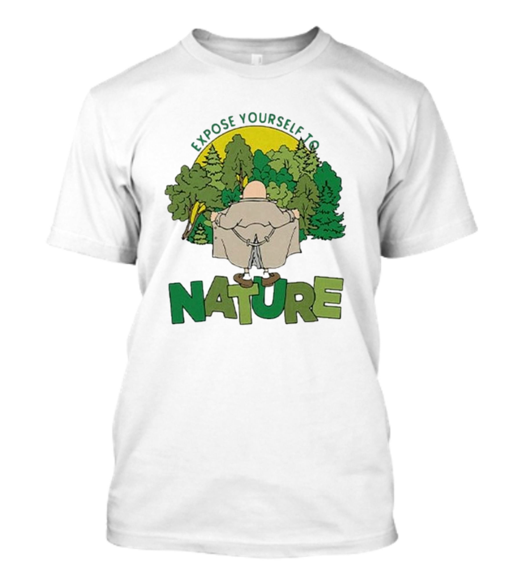 Expose Yourself To Nature Flasher Man In Forest Scene T-Shirt