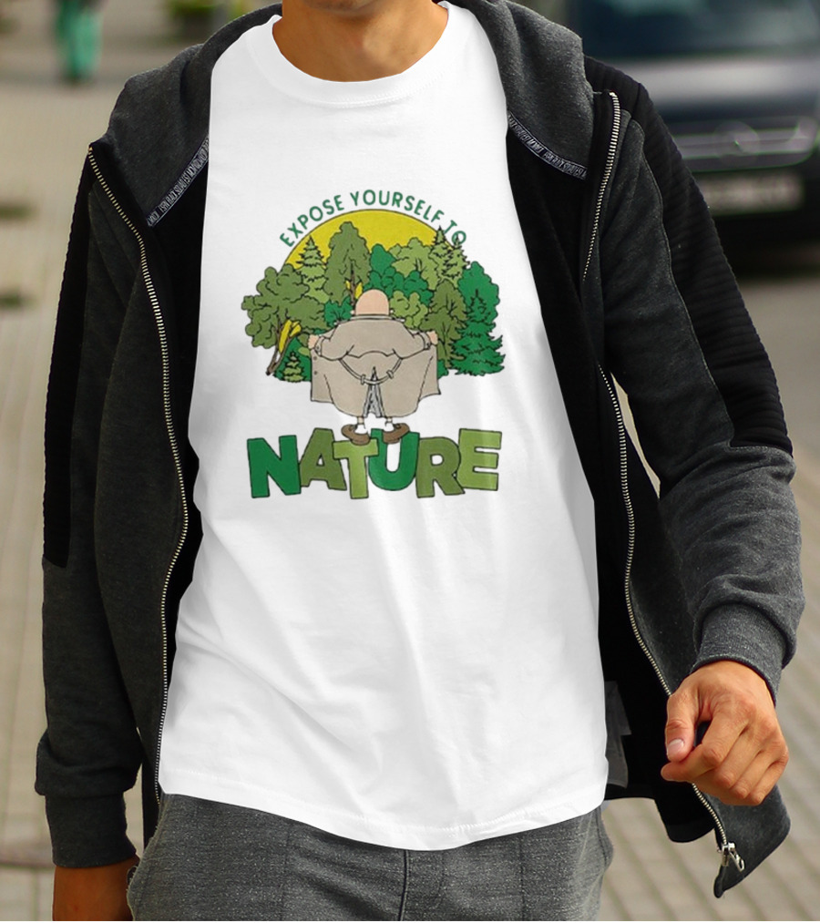 Expose Yourself To Nature Flasher Man In Forest Scene T-Shirt