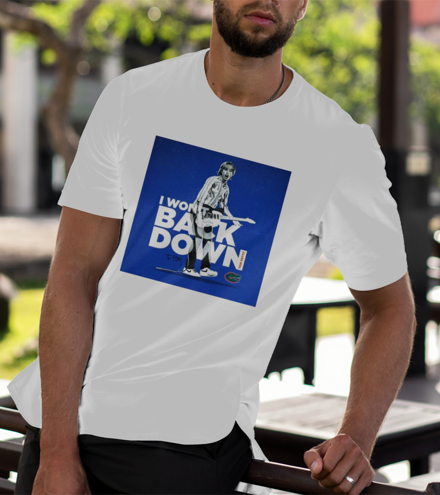 I Won’t Back Down Tom Petty Florida Gators T-Petty Signature T-Shirt