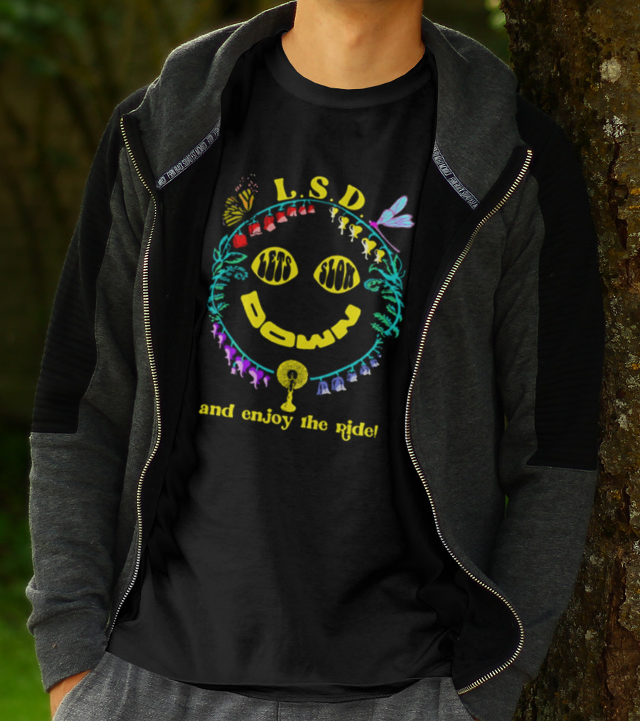 L.S.D. Lets Slow Down And Enjoy The Ride Psychedelic Nature Elements T-Shirt