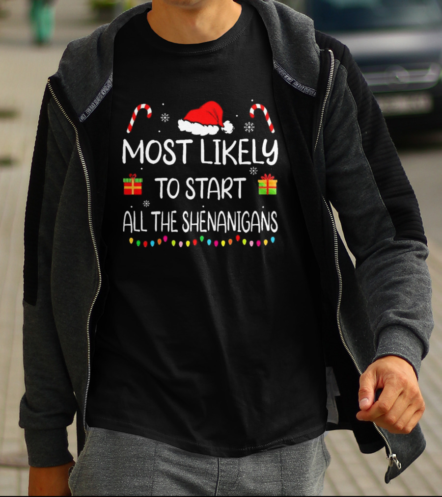 Most Likely To Start All The Shenanigans Candy Canes Santa Hat Christmas Lights T-Shirt