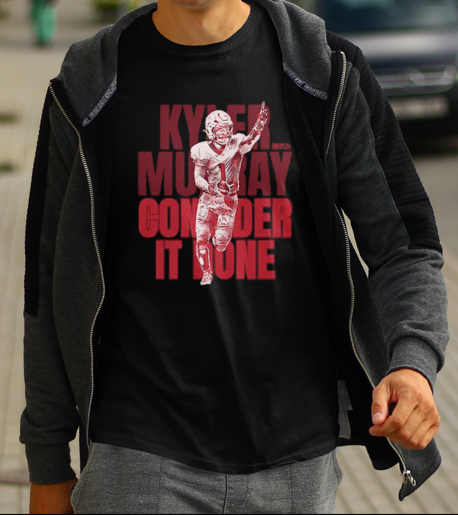 Kyler Murray Consider It Done Arizona Cardinals Football Overlay T-Shirt