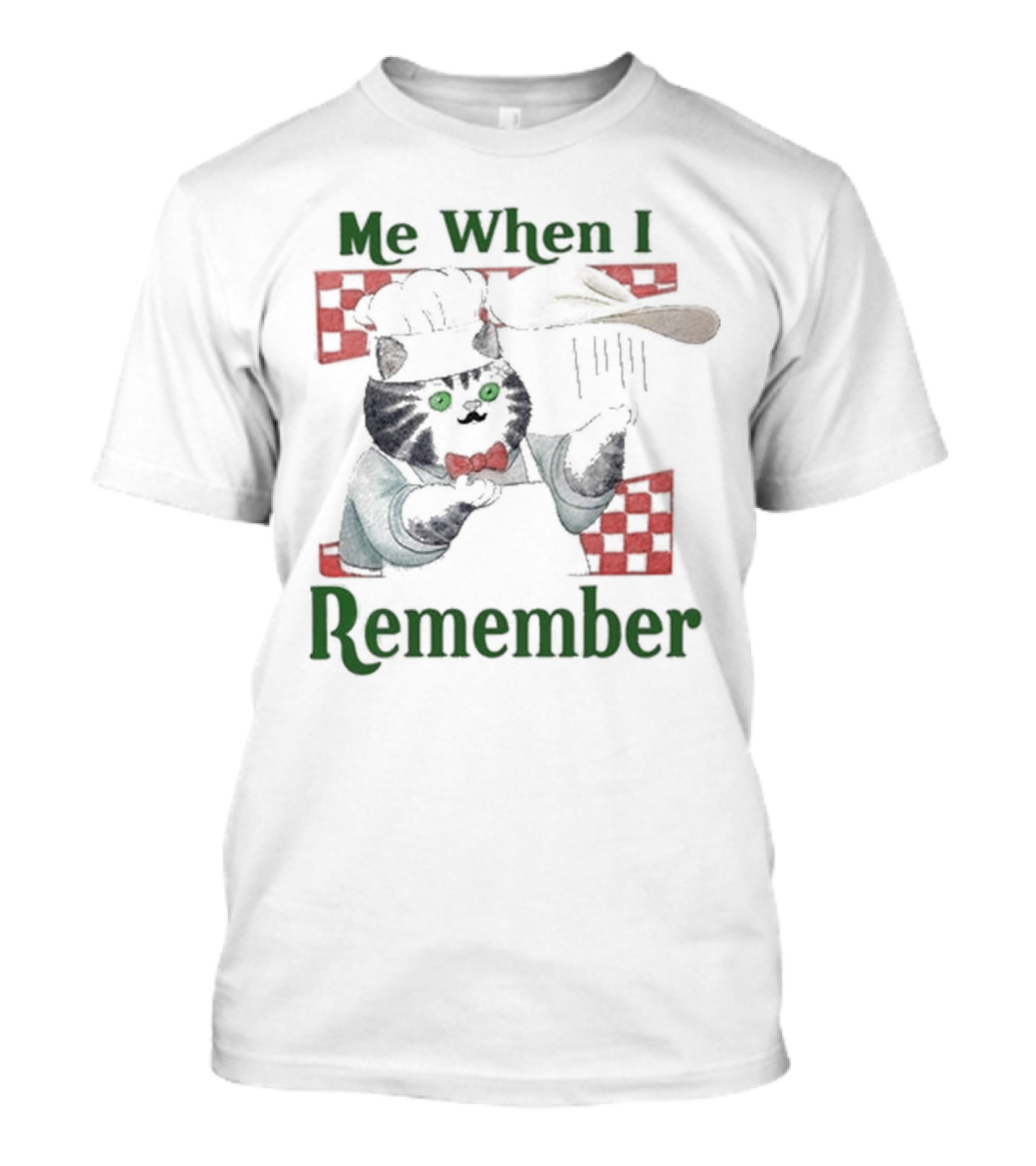 Me When I Remember Chef Cat With Pizza Dough And Red Check T-Shirt