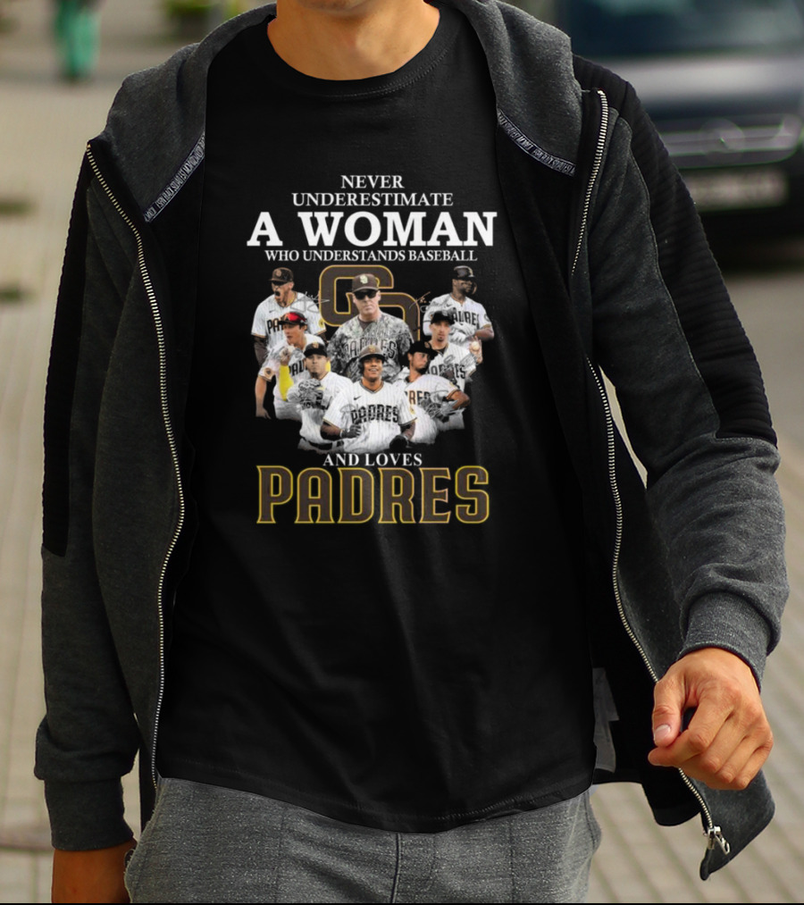 Never Underestimate A Woman Who Understands Baseball And Loves Padres San Diego T-Shirt
