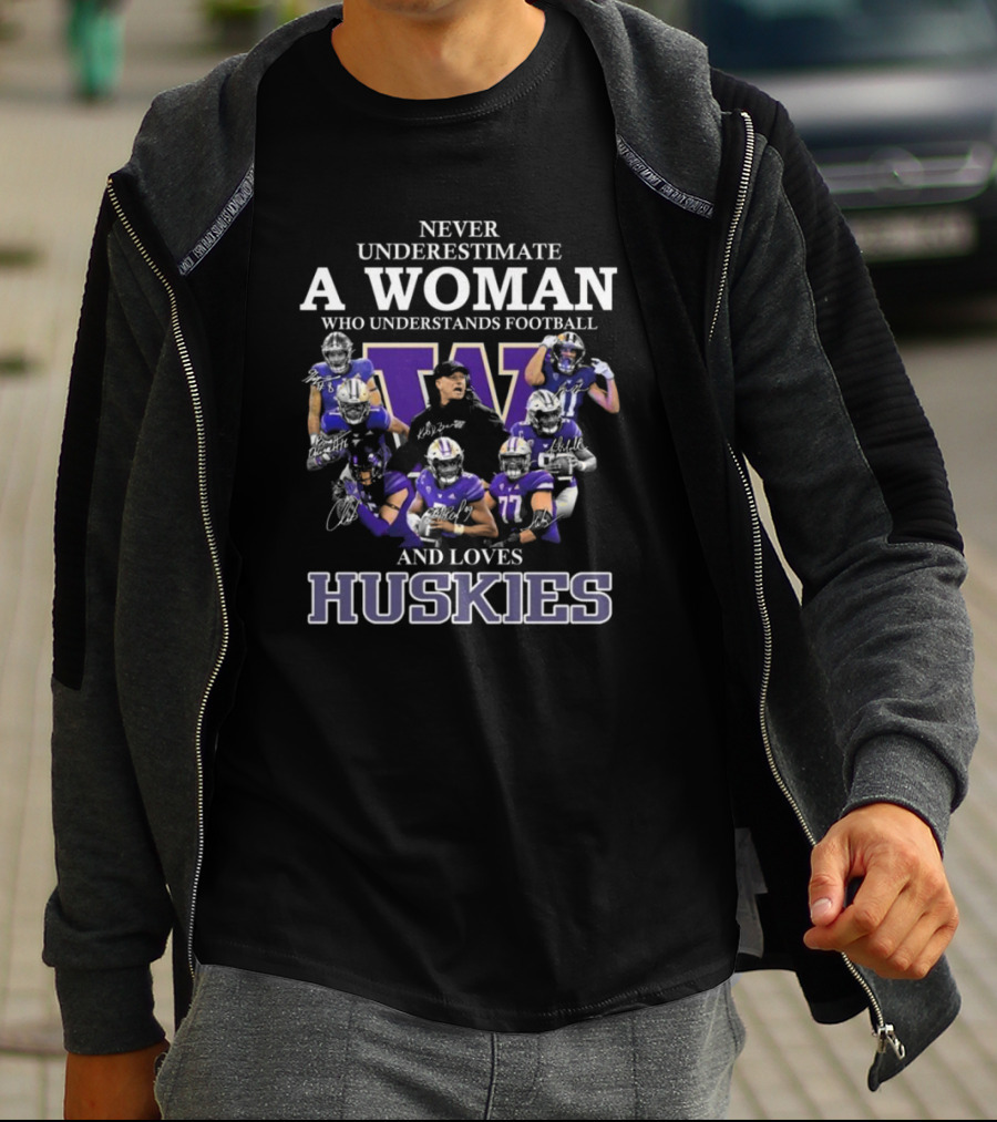 Never Underestimate A Woman Who Understands Football And Loves Huskies Signatures T-Shirt