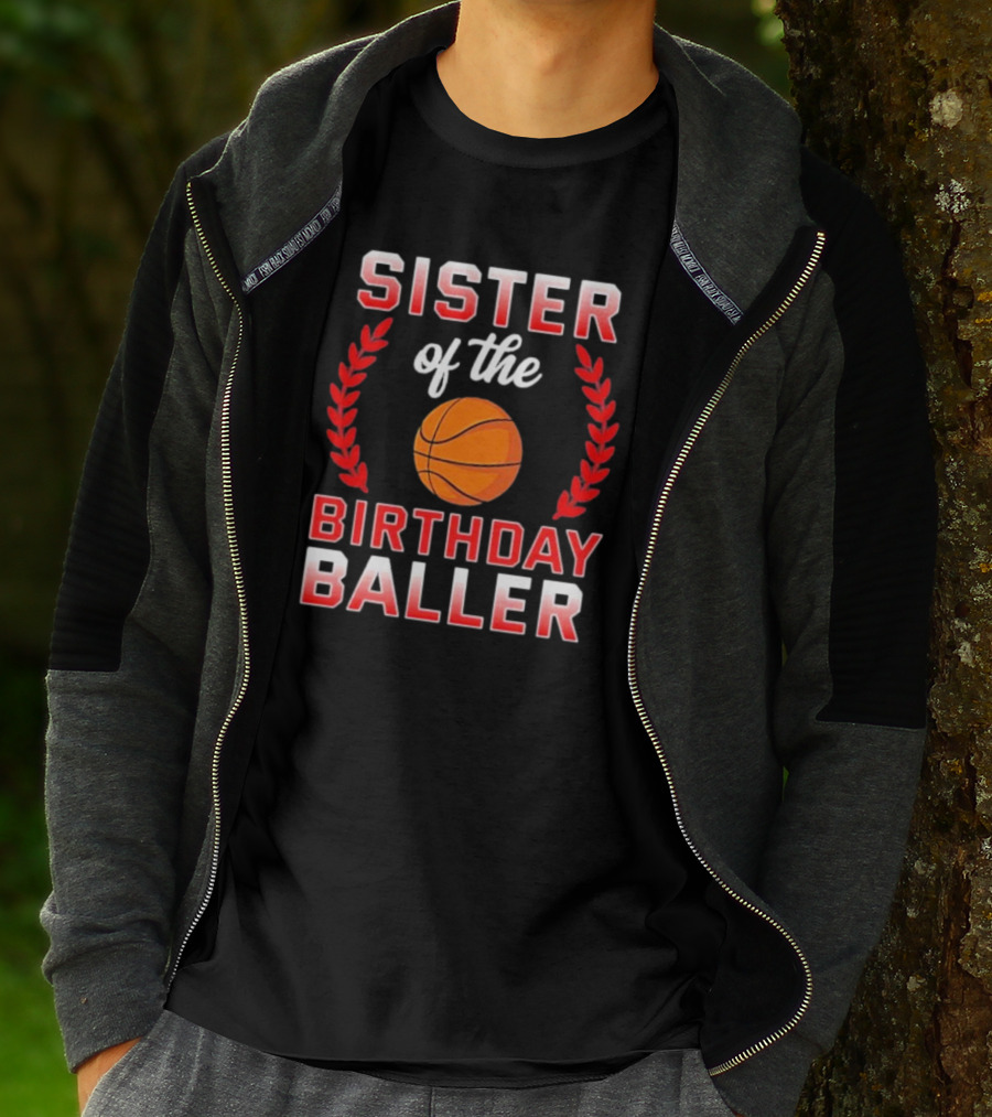 Sister Of The Birthday Baller Basketball T-Shirt