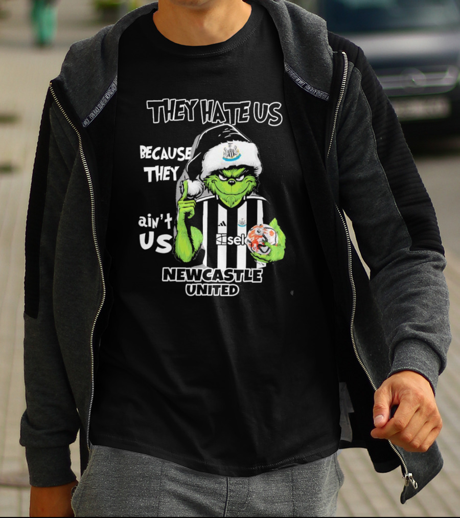 They Hate Us Because They Ain’t Us Newcastle United Grinch Christmas T-Shirt