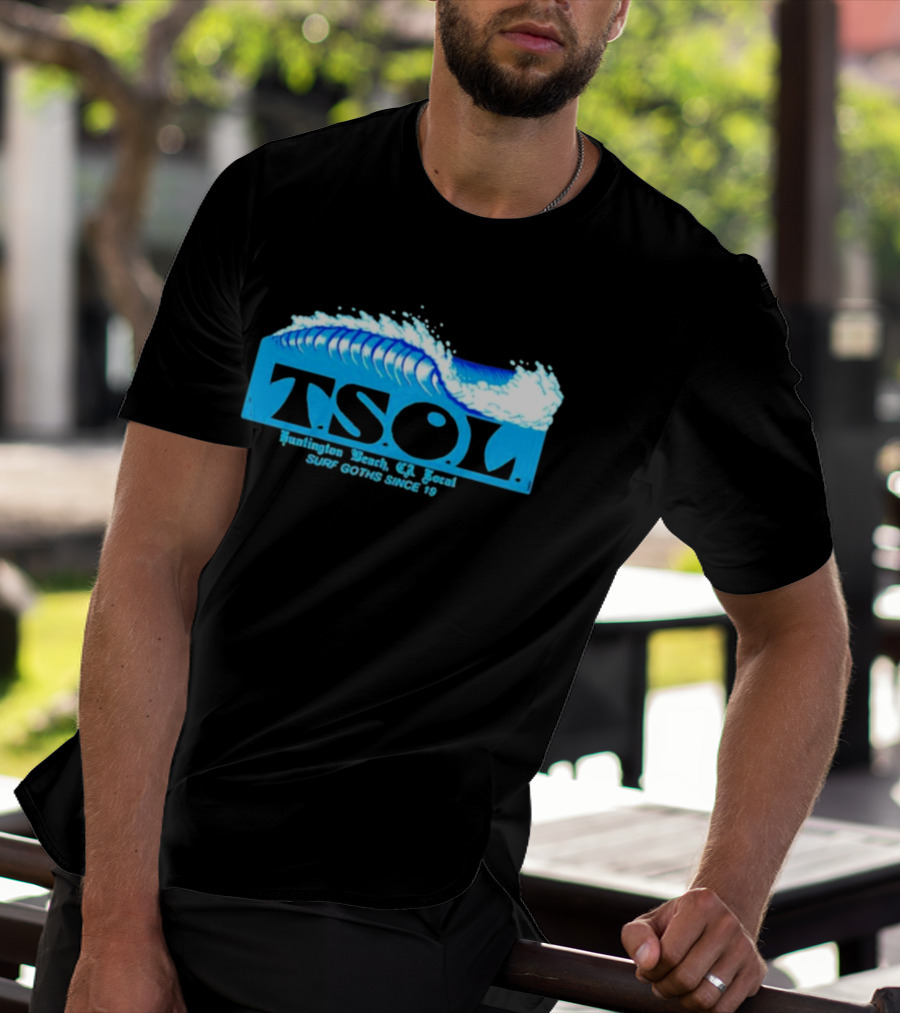 TSOL Surf Goths Huntington Beach CA Local Since 19 T-Shirt