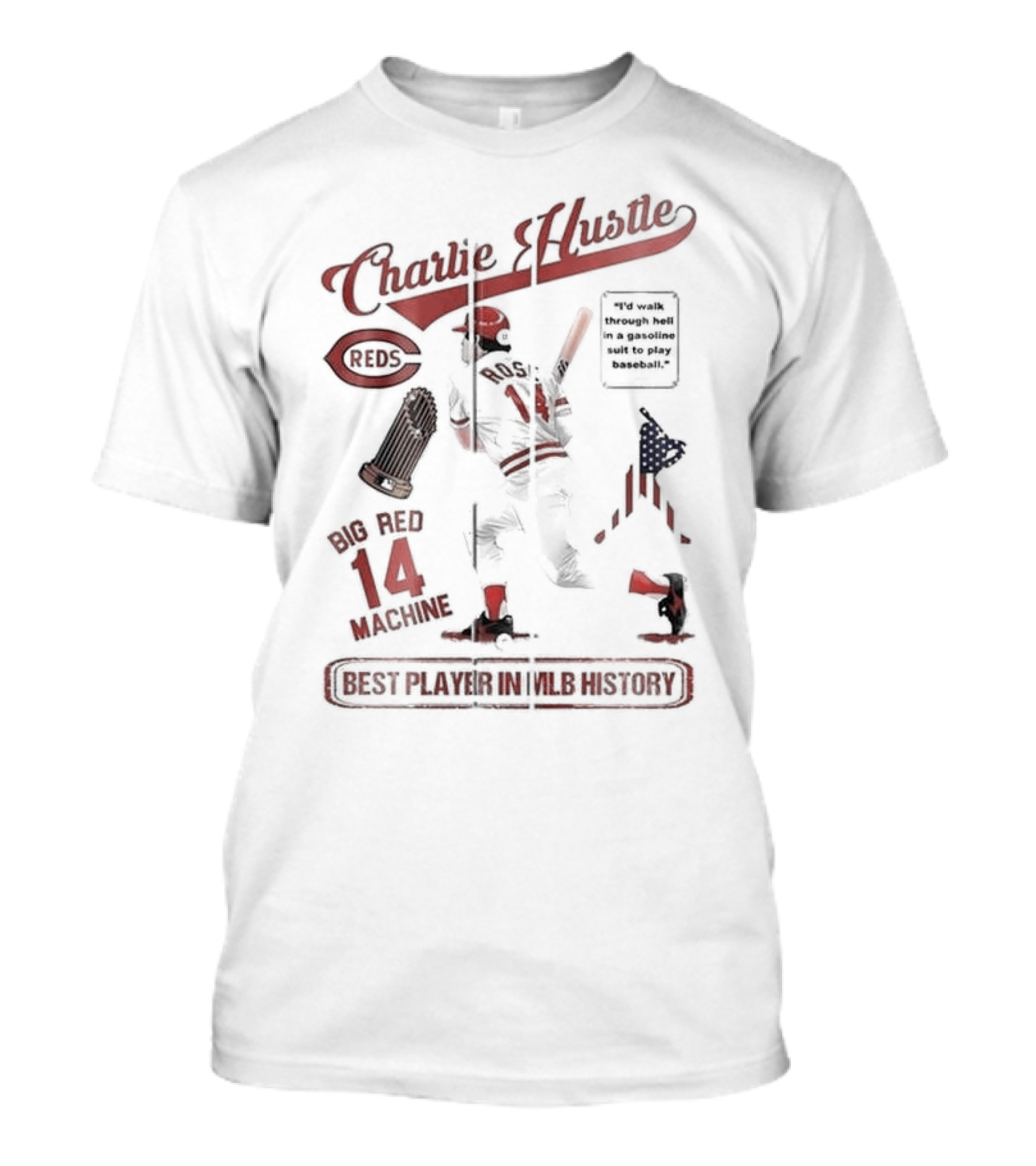 Charlie Hustle Reds Big Red Machine 14 Best Player In MLB History T-Shirt
