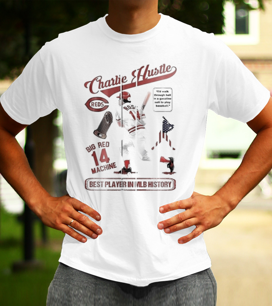 Charlie Hustle Reds Big Red Machine 14 Best Player In MLB History T-Shirt