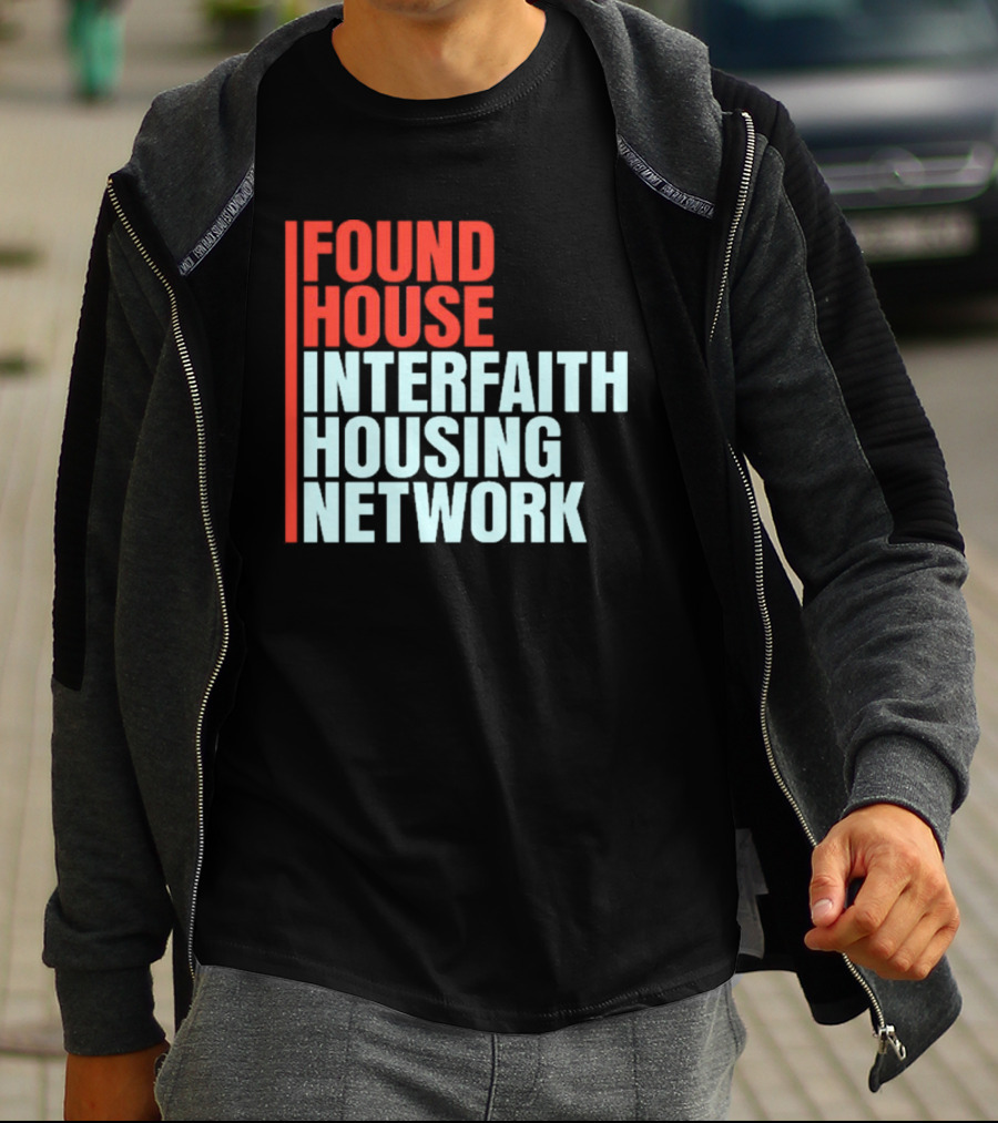 Found House Interfaith Housing Network T-Shirt