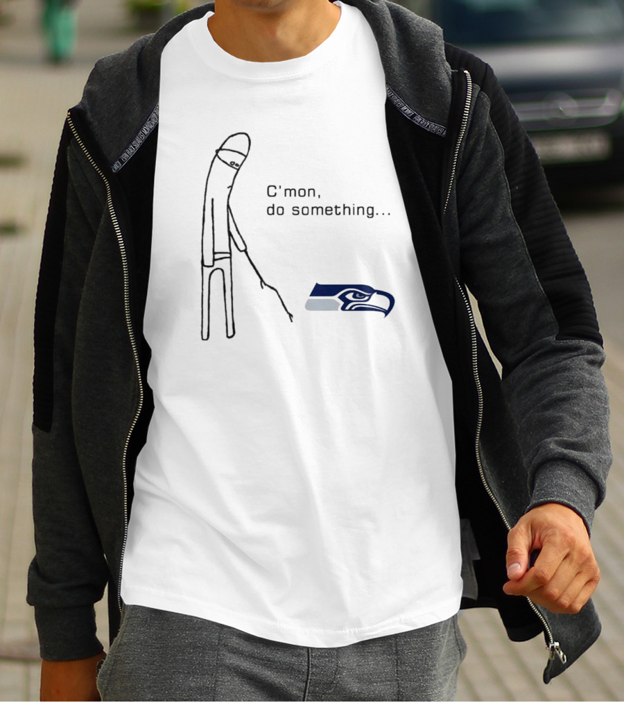 C’mon Do Something NFL Seattle Seahawks Logo Meme T-Shirt