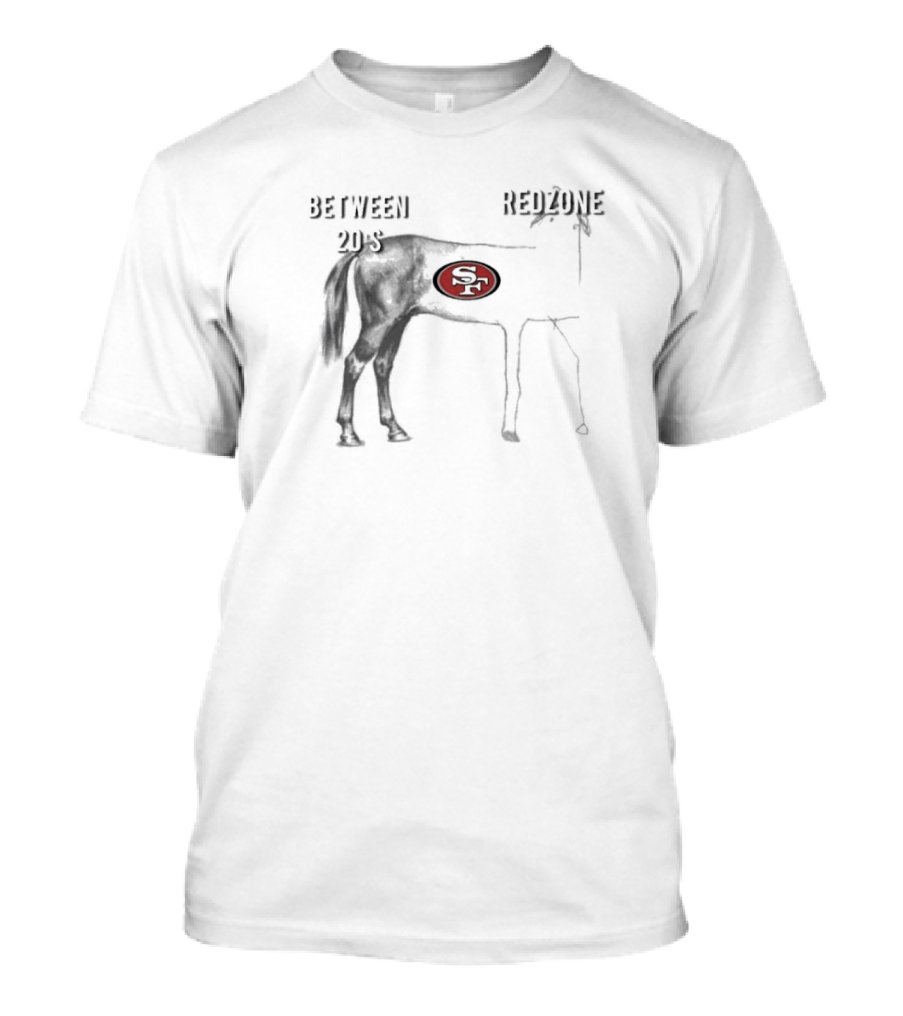 San Francisco 49ers Between 20’s Redzone Horse T-Shirt