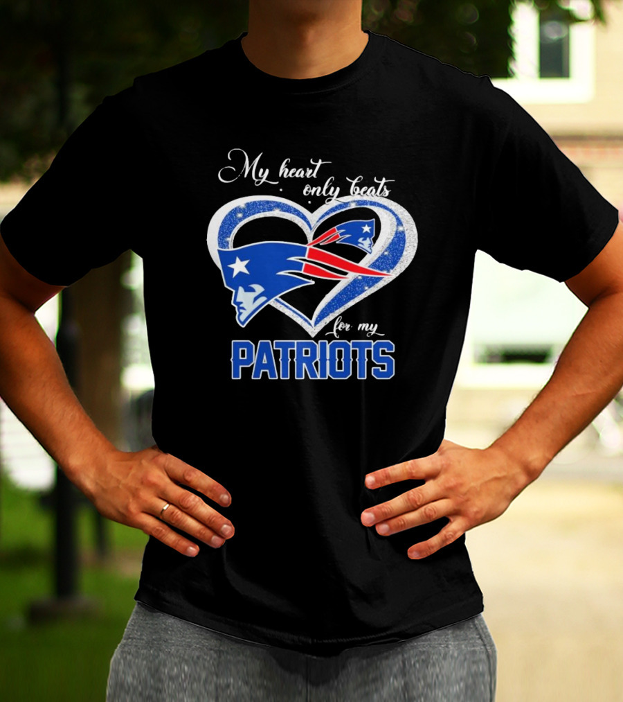My Heart Only Beats For My New England Patriots Patriots T-Shirt