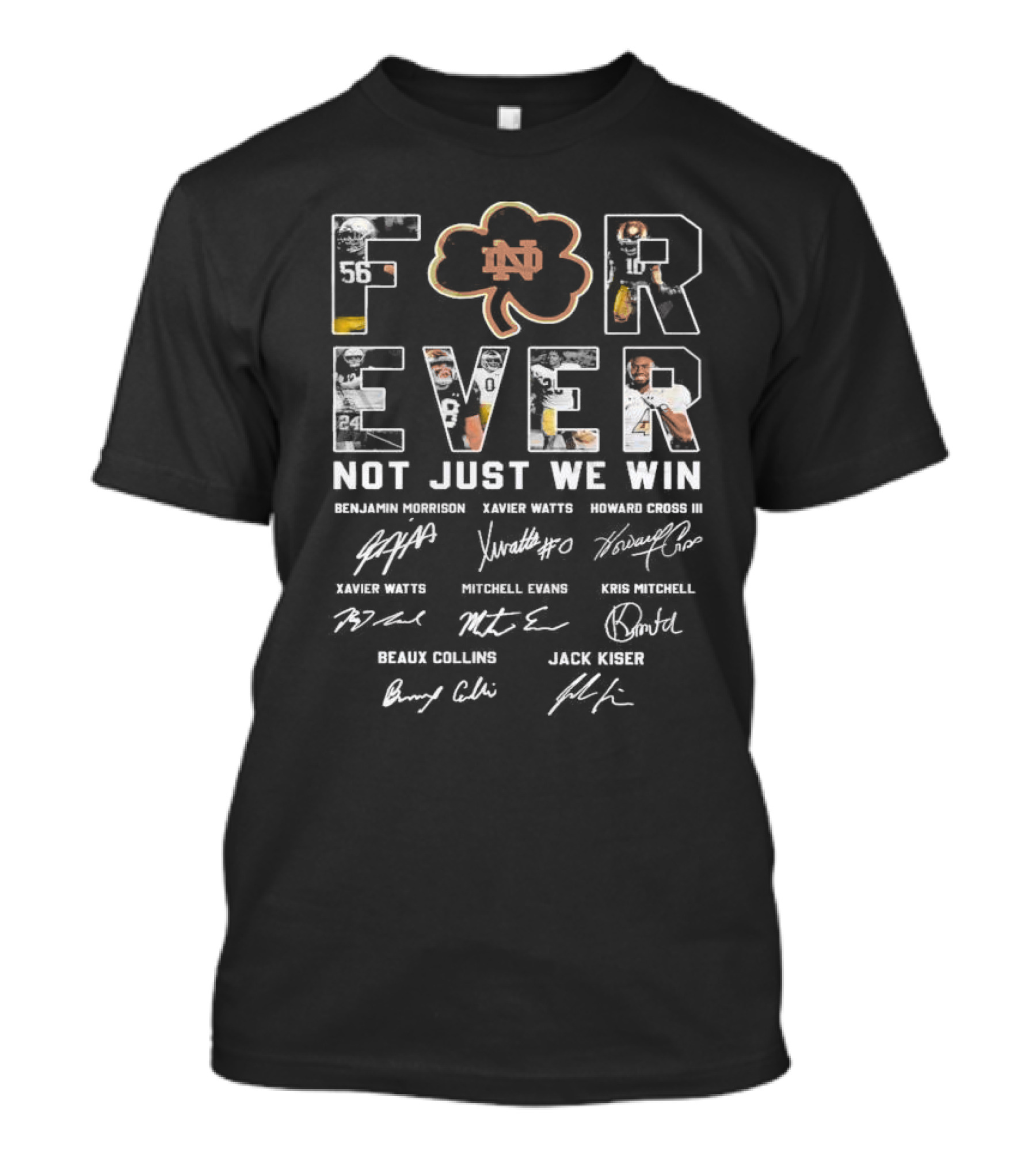 Notre Dame ND Shamrock Forever Not Just When We Win Signatures Benjamin Morrison Xavier Watts Howard Cross III T-Shirt