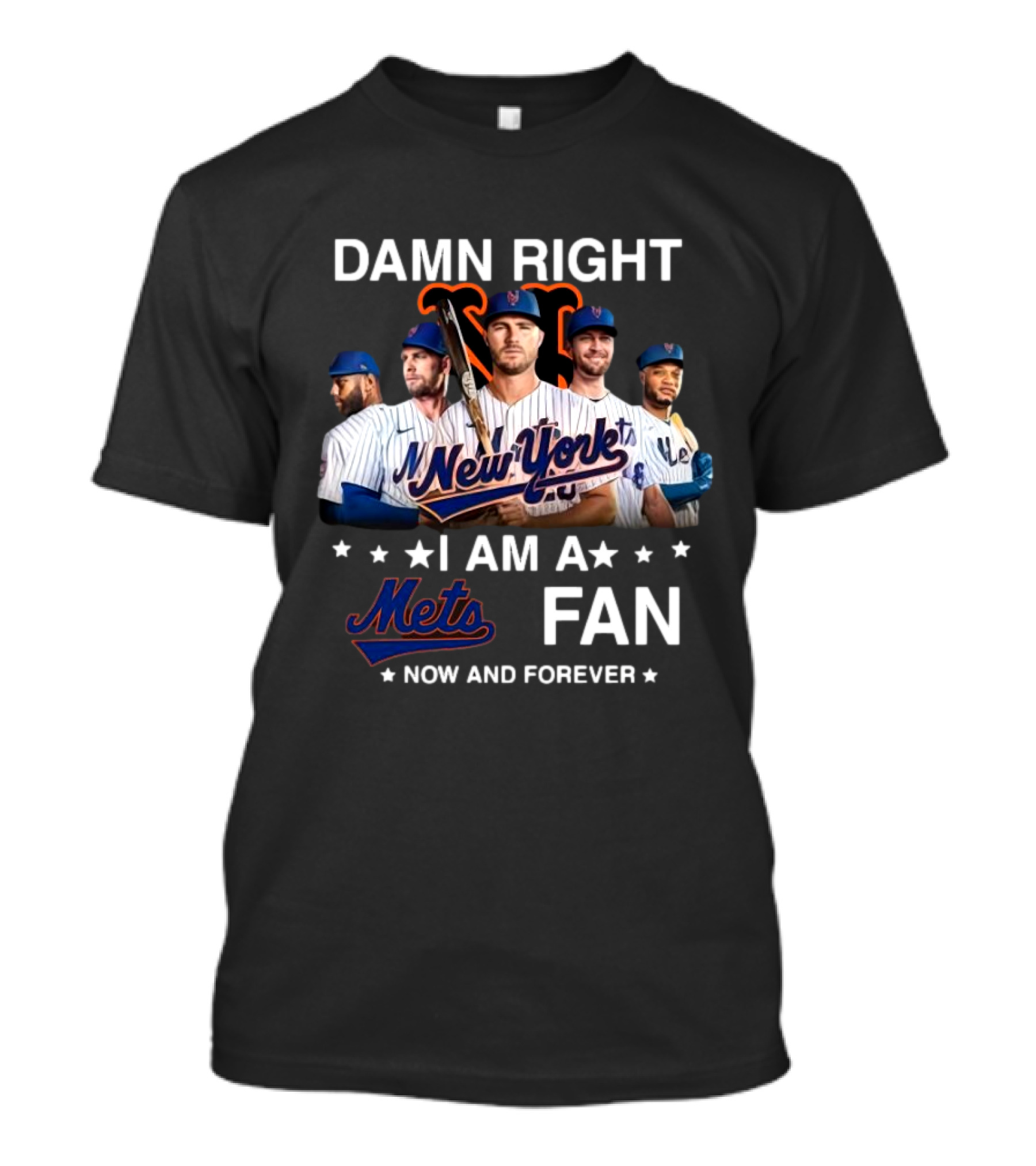 Damn Right New York Mets Fan Now And Forever MLB T-Shirt