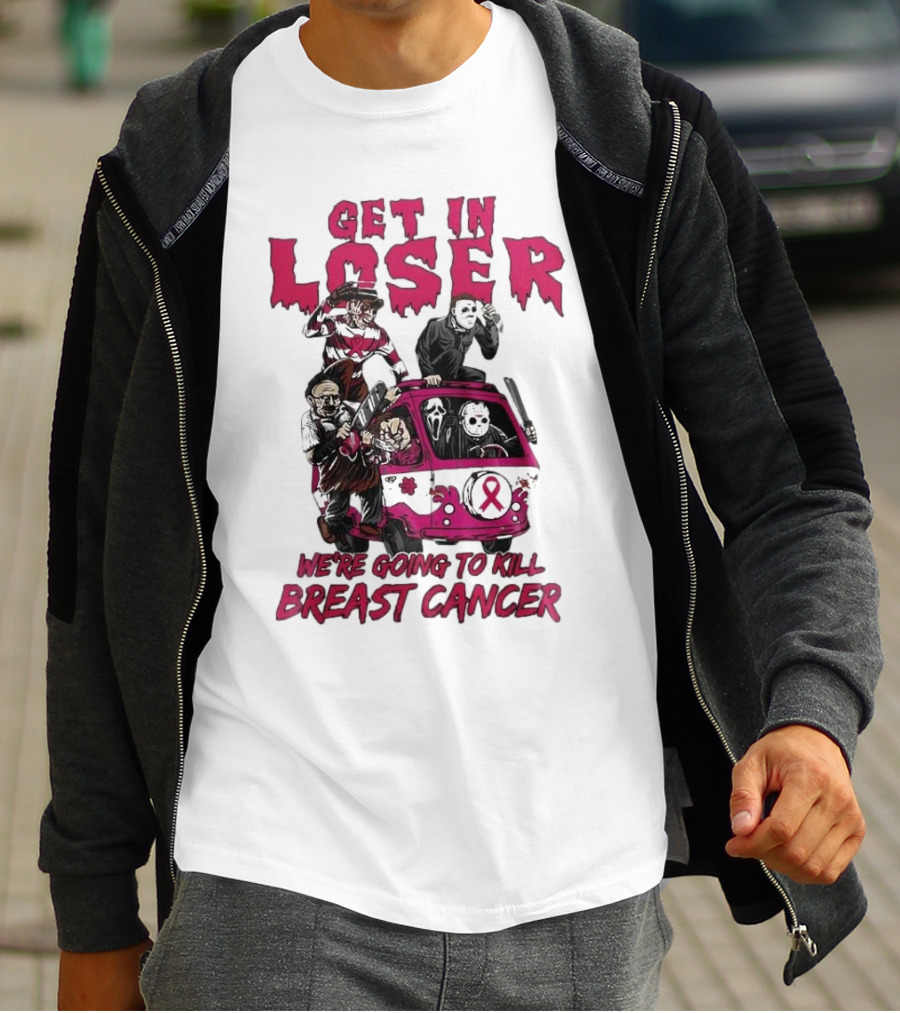 Get In Loser Horror Icons Unite To Kill Breast Cancer T-Shirt