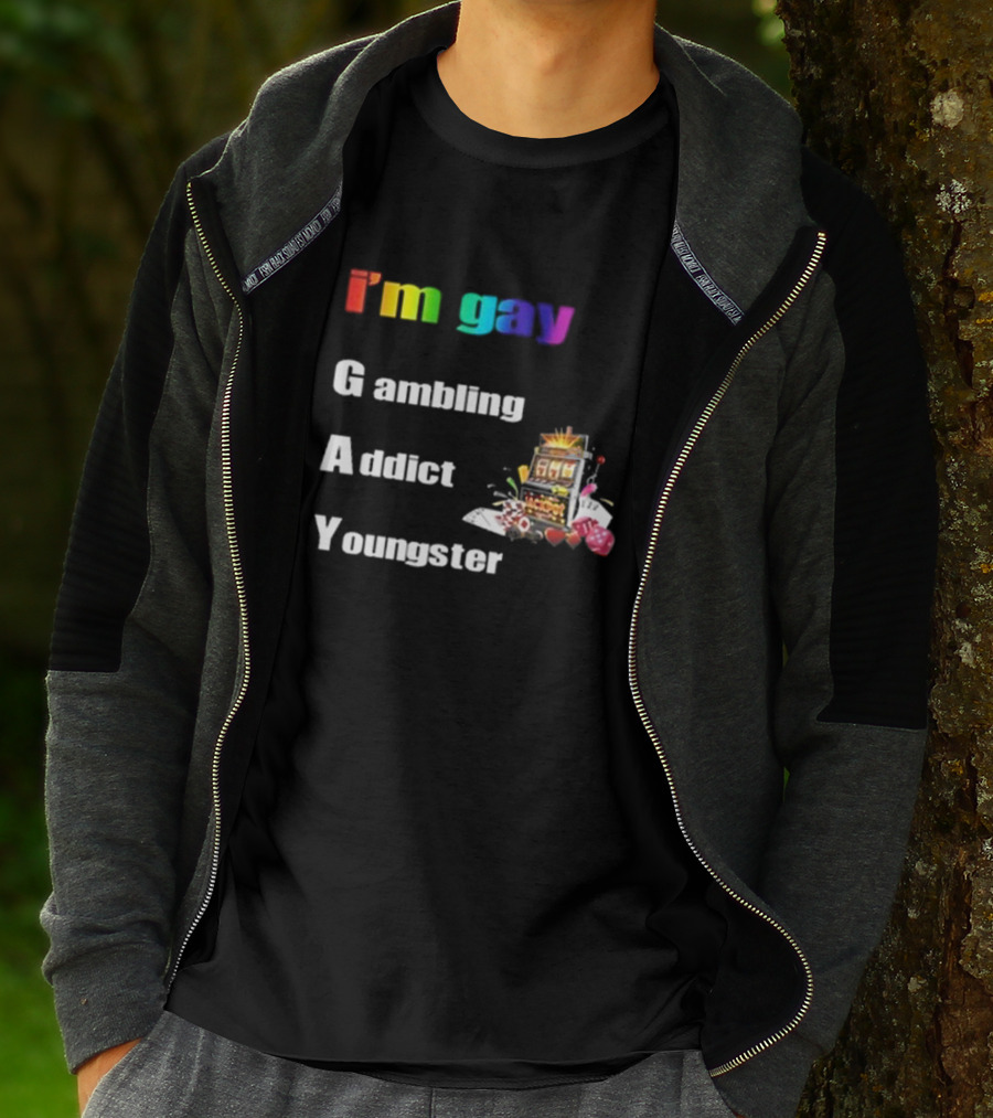 I'm Gay Gambling Addict Youngster Slot Machine Poker Cards T-Shirt
