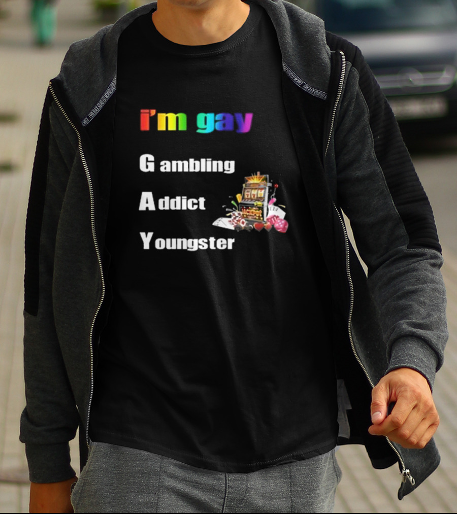 I'm Gay Gambling Addict Youngster Slot Machine Poker Cards T-Shirt