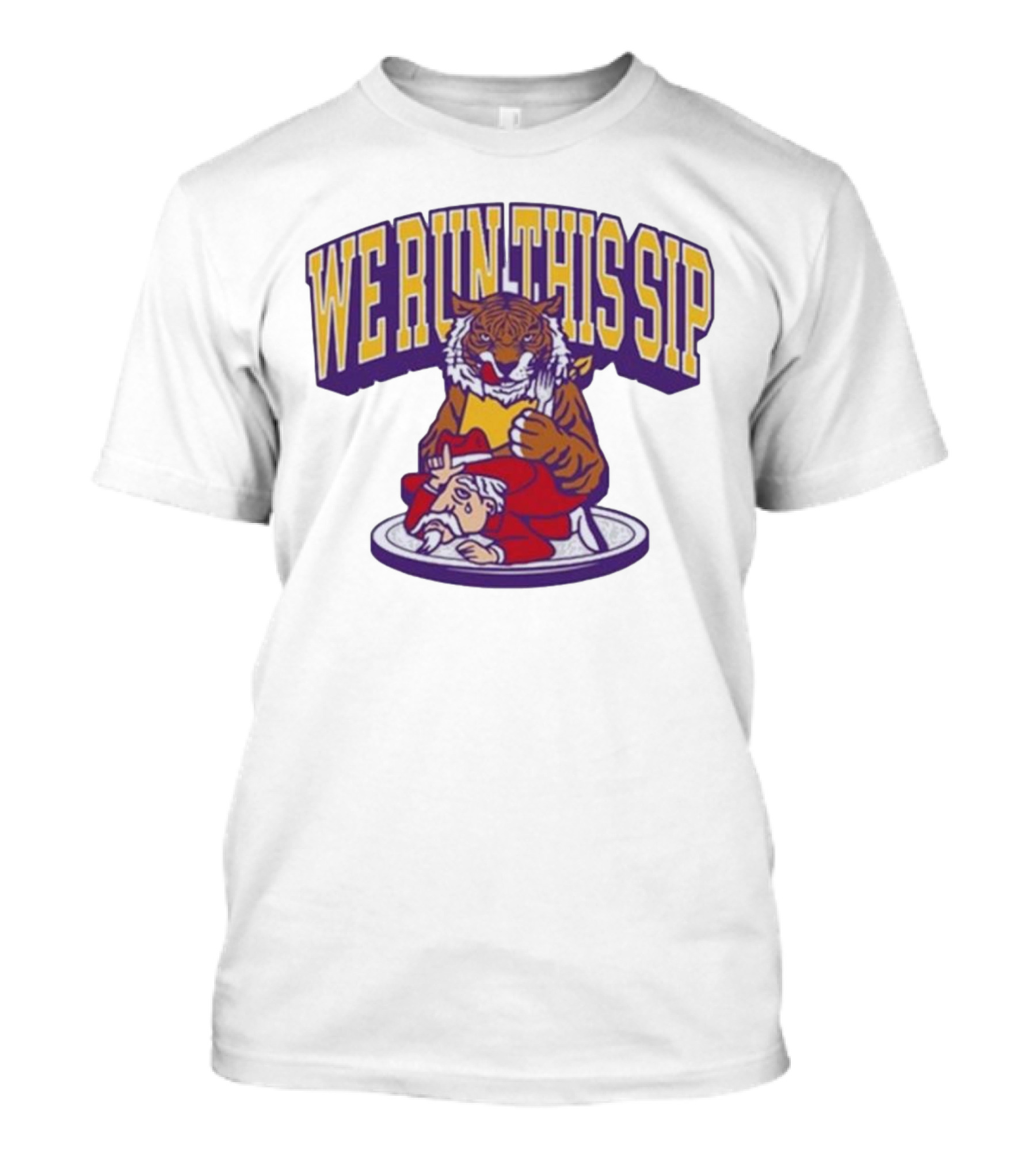 We Run This Sip Tiger Dominance Over Rival Mascot T-Shirt