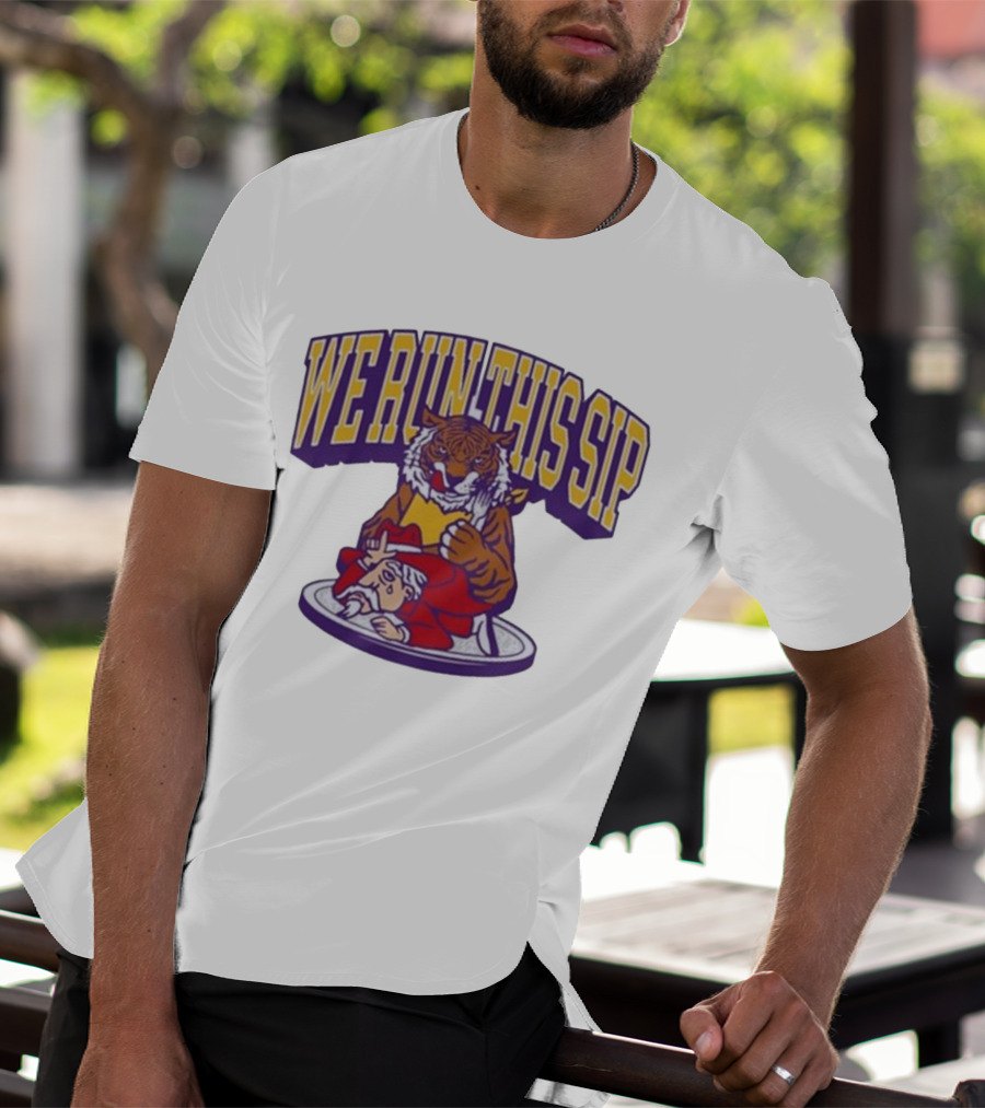 We Run This Sip Tiger Dominance Over Rival Mascot T-Shirt
