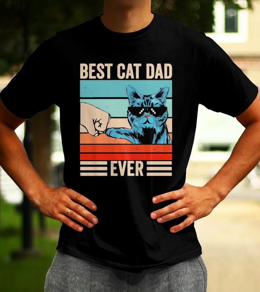 Best Cat Dad Ever Bump Fist With Cool Cat FatherS Day T-Shirt