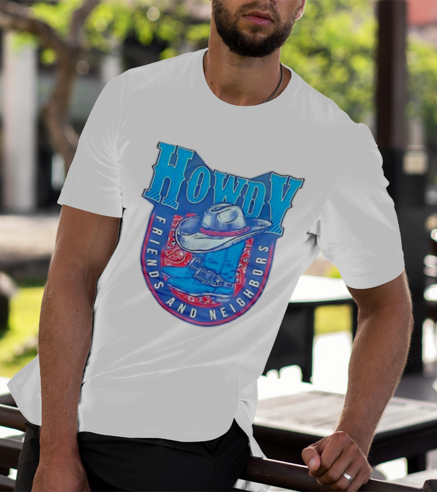 Howdy Friends And Neighbors Cowboy Hat And Boots T-Shirt