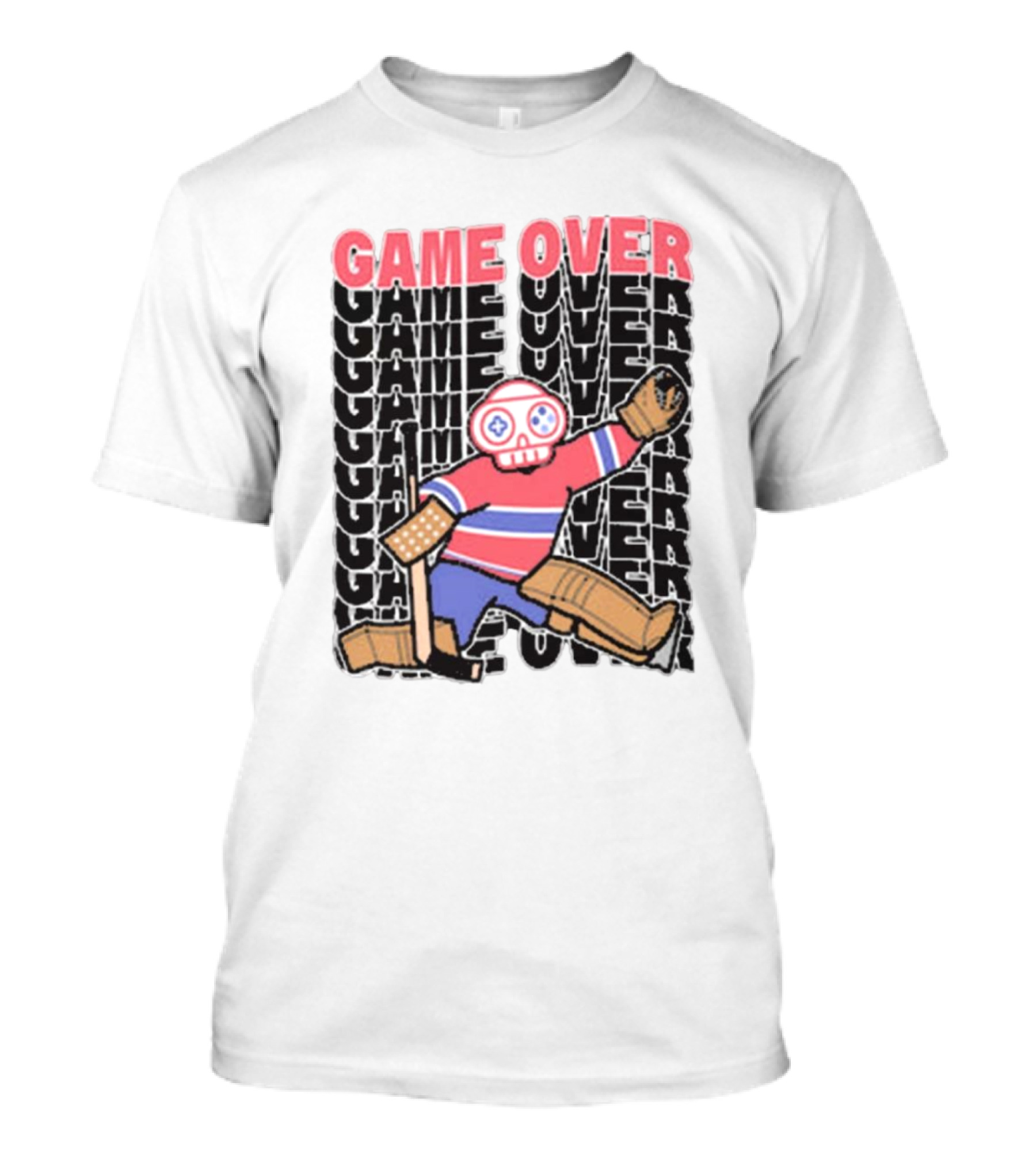 Game Over Montreal Goalie Live And Die Hockey Spirit T-Shirt