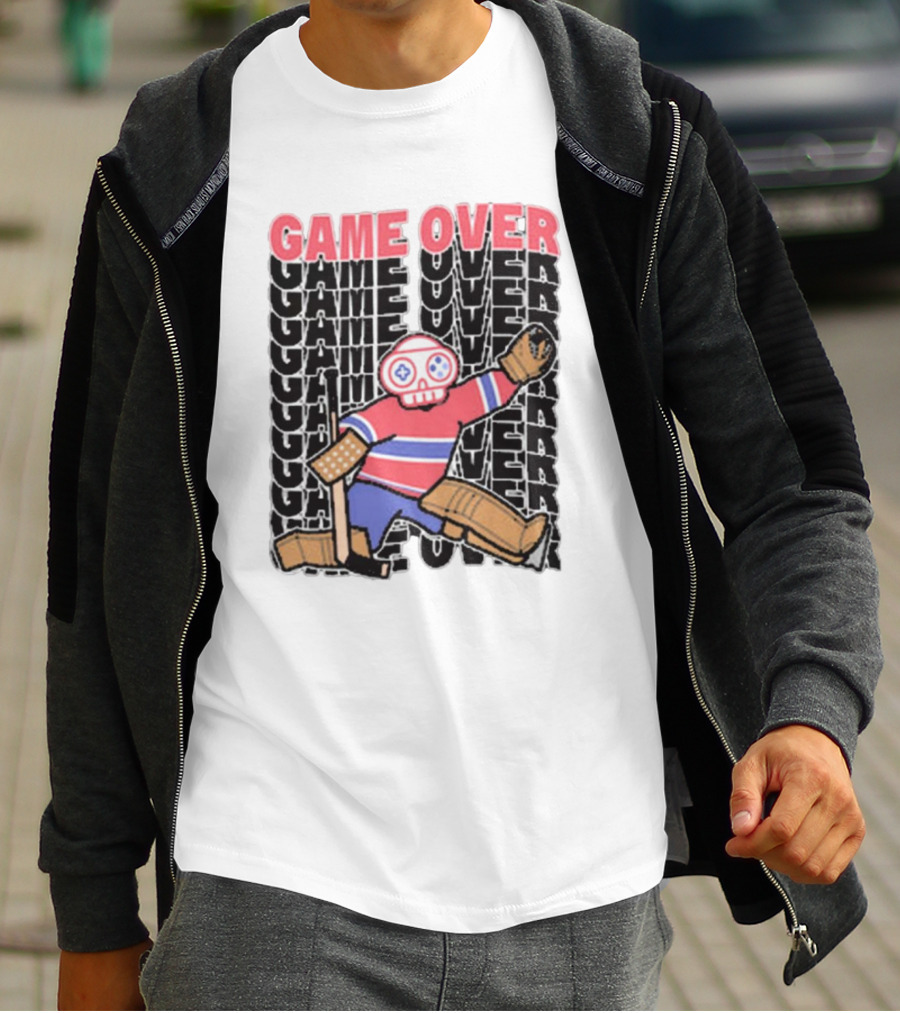 Game Over Montreal Goalie Live And Die Hockey Spirit T-Shirt