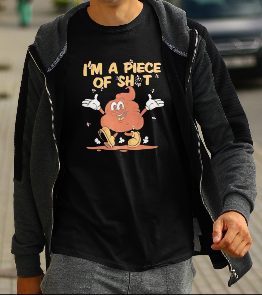 I’m A Piece Of Shit Cartoon Character T-Shirt