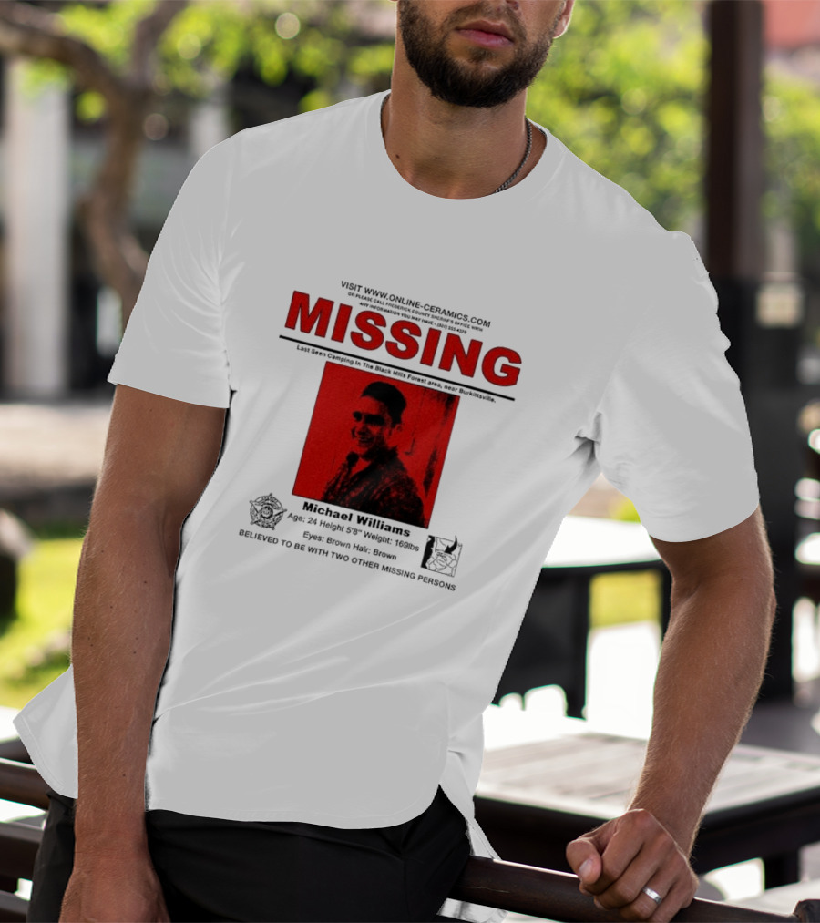 Missing Michael Williams Last Seen Camping In Black Hills Forest Blair Witch Project Online Ceramics T-Shirt