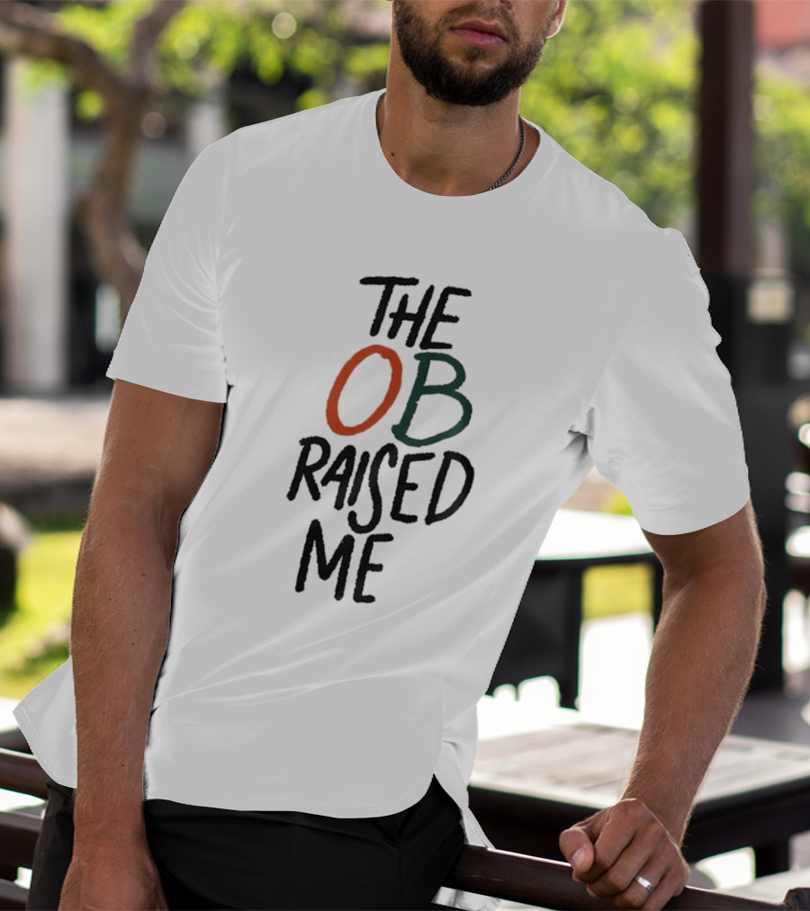 Miami Hurricanes The OB Raised Me T-Shirt