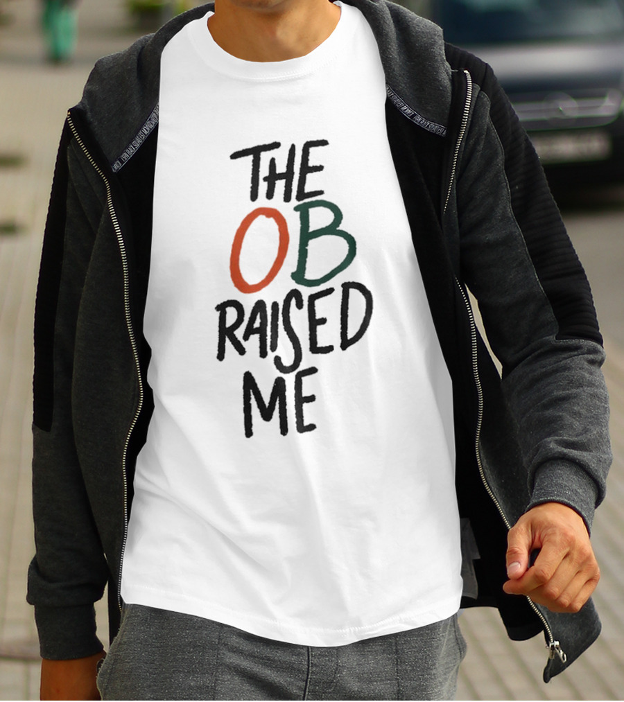 Miami Hurricanes The OB Raised Me T-Shirt