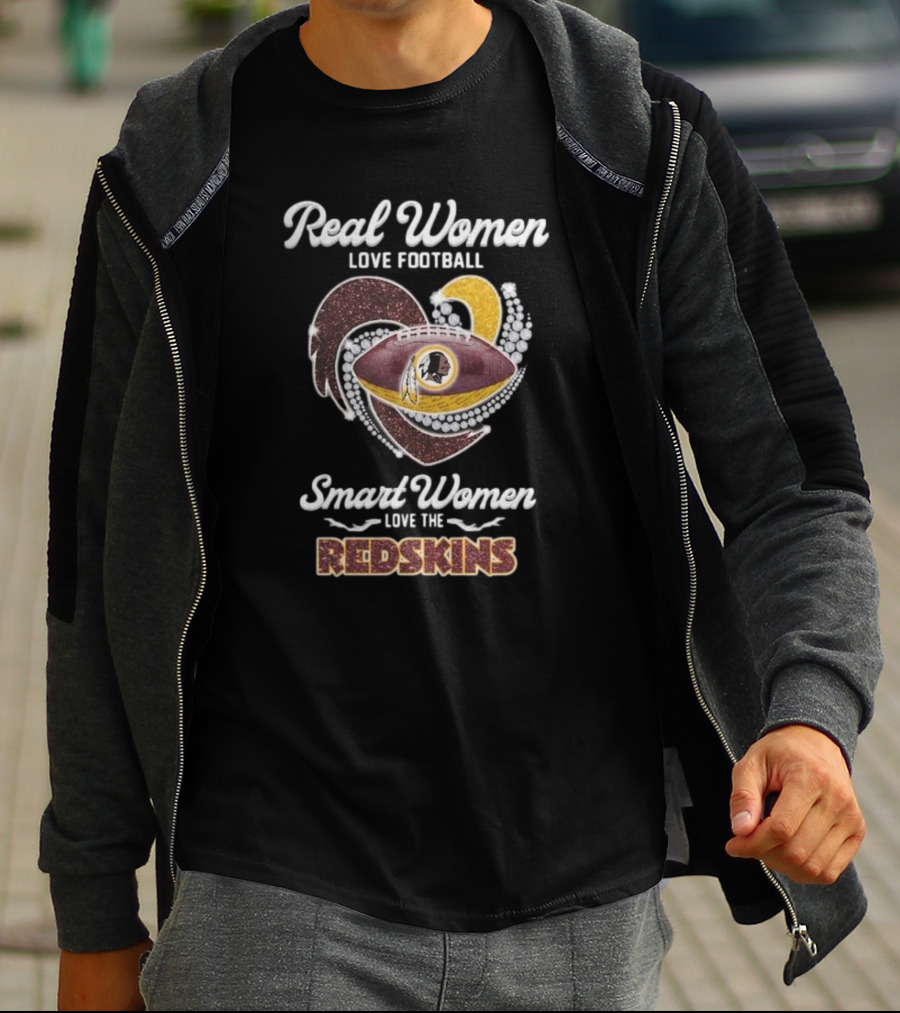 Real Women Love Football Smart Women Love The Redskins T-Shirt