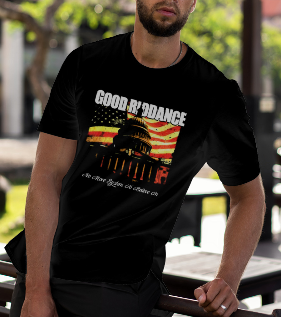 Good Riddance No More System To Believe In Capitol Building American Flag Retro Vintage T-Shirt