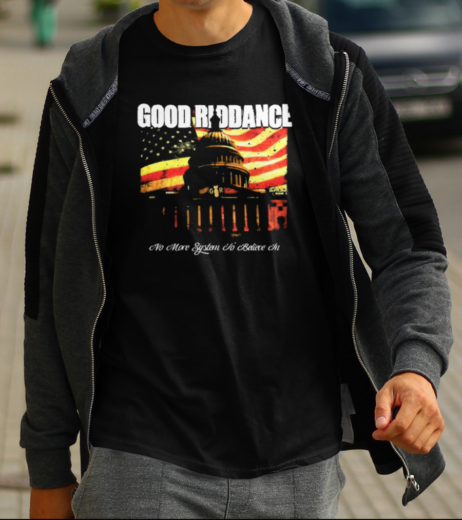 Good Riddance No More System To Believe In Capitol Building American Flag Retro Vintage T-Shirt