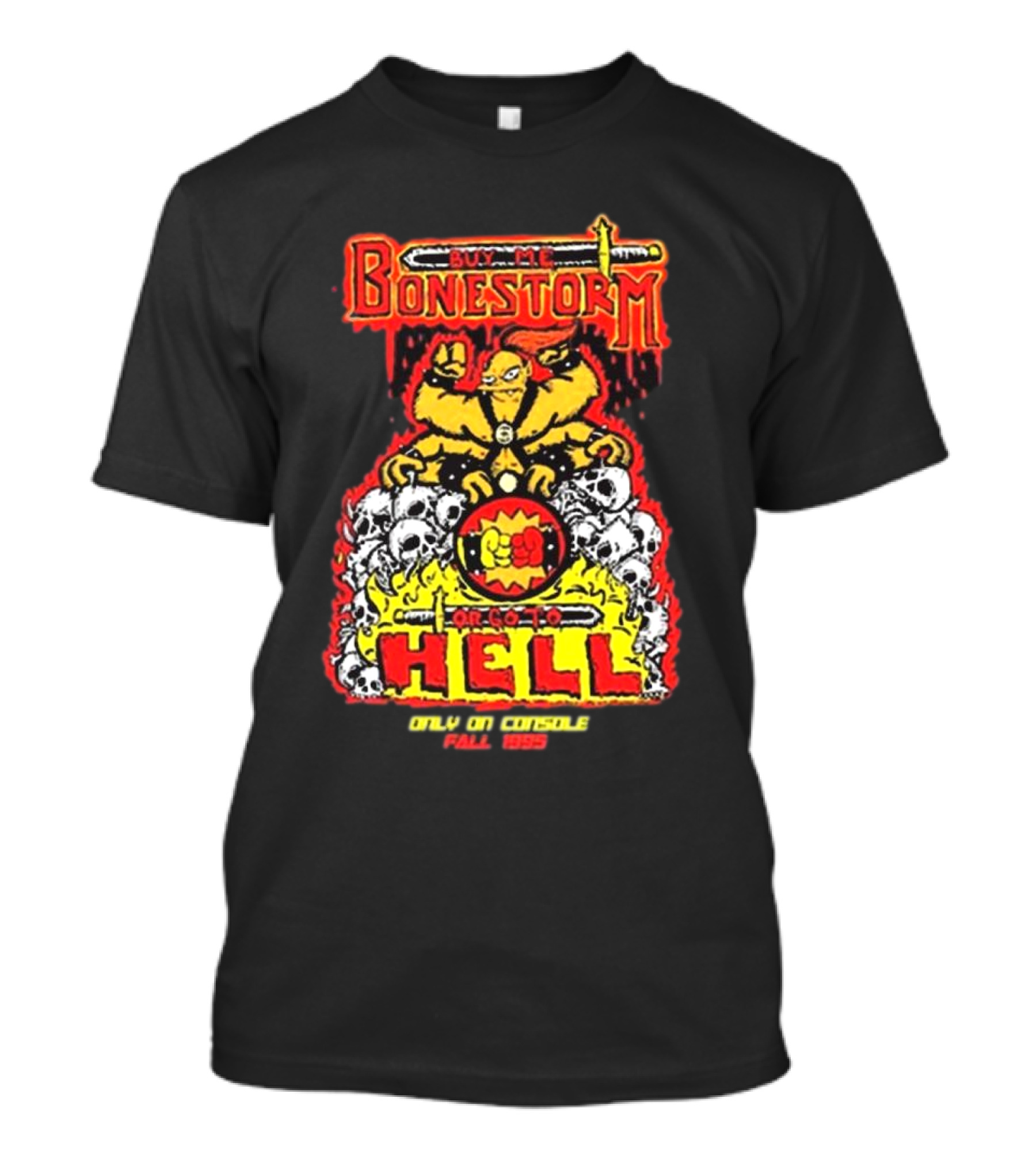 Buy Me Bonestorm Or Go To Hell Only On Console Fall 1995 T-Shirt