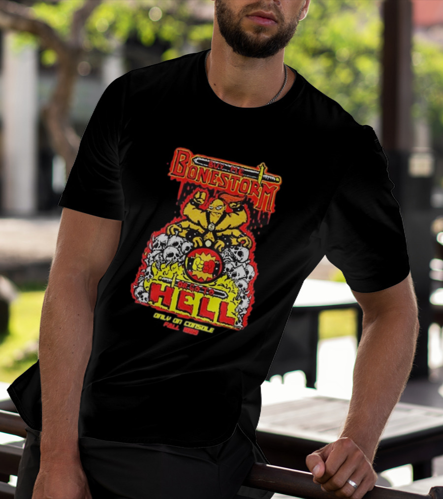 Buy Me Bonestorm Or Go To Hell Only On Console Fall 1995 T-Shirt